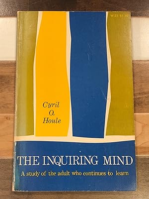 Imagen del vendedor de The Inquiring Mind: A Study of the Adult Who Continues to Learn a la venta por Rosario Beach Rare Books