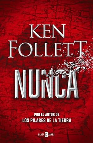 Imagen del vendedor de NUNCA. LA NUEVA NOVELA DE KEN FOLLETT, AUTOR DE LOS PILARES DE LA TIERRA a la venta por Librera Smile Books