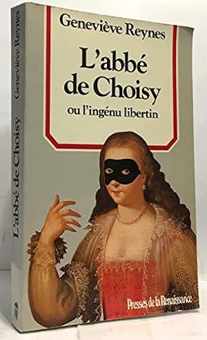 Immagine del venditore per L'abbe de choisy ou l'ingenu libertin venduto da JLG_livres anciens et modernes