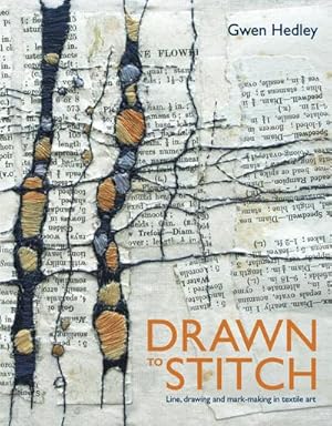 Bild des Verkufers fr Drawn to Stitch : Stitching, drawing and mark-making in textile art zum Verkauf von AHA-BUCH GmbH