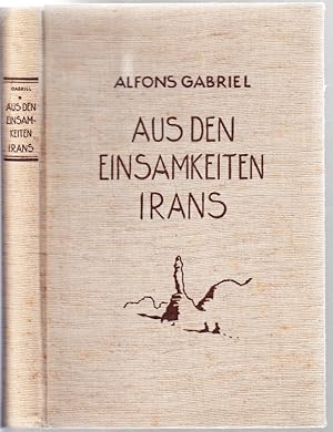 Aus den Einsamkeiten Irans. Dritte Forschungsfahrt durch die Wüste Lut und Persisch-Balocistan mi...