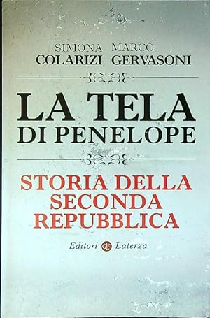 Bild des Verkufers fr La tela di Penelope. Storia della seconda Repubblica zum Verkauf von Librodifaccia