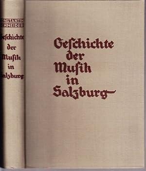 Geschichte der Musik in Salzburg von der ältesten Zeit bis zur Gegenwart. Mit 50 Abbildungen und ...