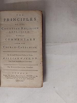 Seller image for The Principles Of The Christian Religion Explained: In A Breif Commentary Upon The Church-Catechism The Ninth Edition, Corrected for sale by Cambridge Rare Books
