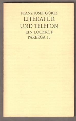 Bild des Verkufers fr Literatur und Telefon. Ein Lockruf. (= Parerga Band 13.) zum Verkauf von Antiquariat Neue Kritik