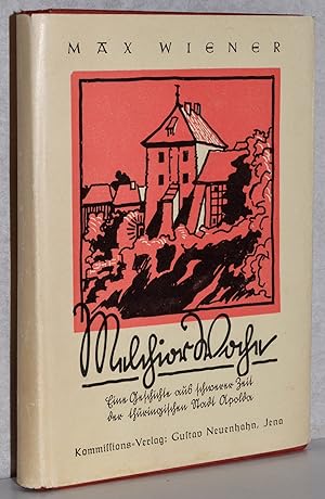 Bild des Verkufers fr Melchior Woche. Eine Geschichte aus schwerer Zeit der thringischen Stadt Apolda. Unter Benutzung historischer Tatsachen erzhlt von Max Wiener. M. 1 Plan der Stadt Apolda um das Jahr 1520 und 4 Abb. zum Verkauf von Antiquariat Reinsch