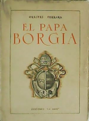 Image du vendeur pour El Papa Borgia. mis en vente par Librera y Editorial Renacimiento, S.A.