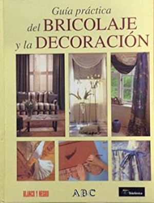 Seller image for Gua prctica del Bricolaje y la Decoracin. for sale by Librera y Editorial Renacimiento, S.A.