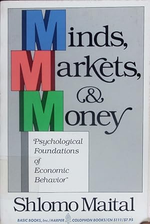 Imagen del vendedor de Minds, markets, and money. Psychological foundations of economic behavior. a la venta por Antiquariat Bookfarm