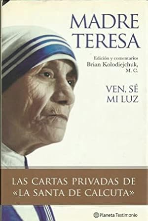 Seller image for Ven, s mi luz. Las cartas privadas de la Santa de Calcuta. for sale by Librera y Editorial Renacimiento, S.A.
