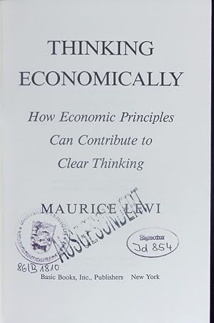 Bild des Verkufers fr Thinking economically. how economic principles can contribute to clear thinking. zum Verkauf von Antiquariat Bookfarm