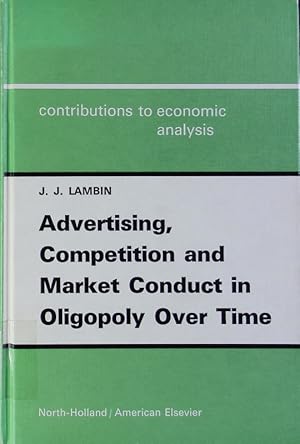 Imagen del vendedor de Advertising, competition and market conduct in oligopoly over time. An econometric investigation in Western European countries. a la venta por Antiquariat Bookfarm