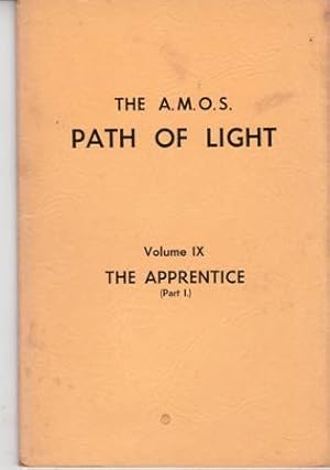 Immagine del venditore per PATH OF LIGHT: Volume IX: The Apprentice (part 1). An Apprentice is one who, working under supervision, is beginning to comprehend. venduto da Librera y Editorial Renacimiento, S.A.