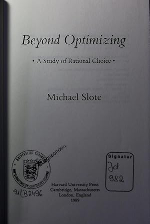 Imagen del vendedor de Beyond optimizing. A study of rational choice. a la venta por Antiquariat Bookfarm