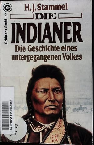 Bild des Verkufers fr Die Indianer. Geschichte eines untergegangenen Volkes. zum Verkauf von Antiquariat Bookfarm