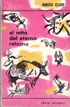 Seller image for El mito del eterno retorno. Arquetipos y repeticin. for sale by Librera y Editorial Renacimiento, S.A.
