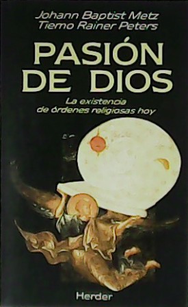 Seller image for Pasin de Dios. La existencia de rdenes religiosas hoy. for sale by Librera y Editorial Renacimiento, S.A.