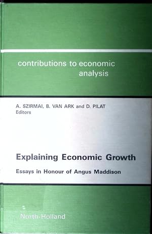 Bild des Verkufers fr Explaining economic growth. Essays in honour of Angus Maddison. zum Verkauf von Antiquariat Bookfarm
