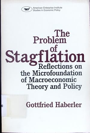 Image du vendeur pour The problem of stagflation. reflections on the microfoundation of macroeconomic theory and policy. mis en vente par Antiquariat Bookfarm