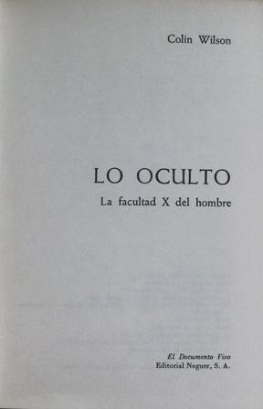 Imagen del vendedor de Lo Oculto. La facultad X del hombre. Traduccin Carmen Criado y Julio Rodrguez-Purtolas. a la venta por Librera y Editorial Renacimiento, S.A.