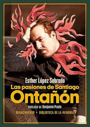 Imagen del vendedor de Las pasiones de Santiago Ontan. Prlogo de Benjamn Prado Leyendo este libro se disfruta de un panorama profundo de aquella poca maravillosa que interrumpi el golpe de Estado de 1936 y que no slo estuvo hecha de mujeres y hombres geniales a la hora de escribir un poema o una novela, rodar una pelcula, pintar un cuadro o componer una meloda, sino tambin, o quizs habra que decir por encima de todo, de personas generosas, inteligentes, solidarias y divertidas cuyas existencias fueron, de un modo u otro, segadas por la barbarie porque, en cierta forma y si se me permite la metfora, la bala que mat a Garca Lorca los atraves a todos (.) a la venta por Librera y Editorial Renacimiento, S.A.