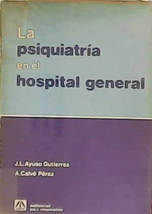 Imagen del vendedor de La psiquiatra en el hospital general. a la venta por Librera y Editorial Renacimiento, S.A.