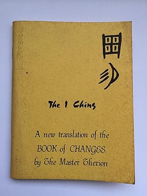 The I Ching A new translation of the Book of Changes by The Master Therion