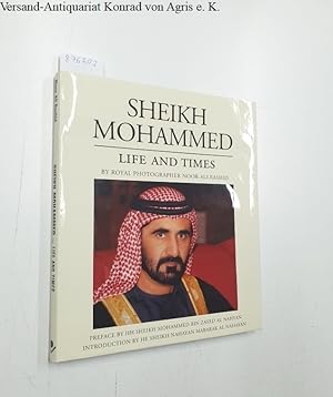 Bild des Verkufers fr Sheikh Mohammed : Life and Times zum Verkauf von Versand-Antiquariat Konrad von Agris e.K.