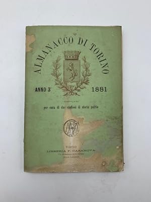 Almanacco di Torino compilato per cura di due studiosi di Storia patria, anno terzo - 1881