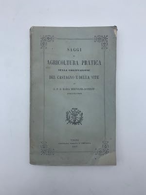 Saggi di agricoltura pratica sulla coltivazione del castagno e della vite