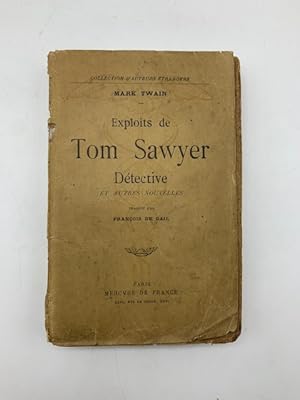 Exploits de Tom Sawyer detective et autres novelles traduits par Francois De Gail
