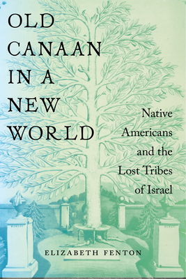 Seller image for Old Canaan in a New World: Native Americans and the Lost Tribes of Israel (Paperback or Softback) for sale by BargainBookStores