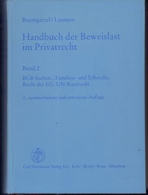 Seller image for Handbuch der Beweislast im Privatrecht, Band 2: BGB Sachen-, Familien- und Erbrecht, Recht der EG, UN-Kaufrecht. for sale by Antiquariat Jenischek