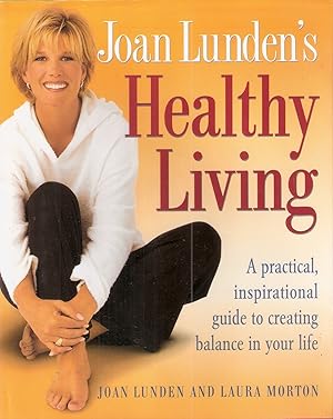 Immagine del venditore per Healthy Living; A Practical, Inspirational Guide to Creating Balance in Your Life venduto da Blacks Bookshop: Member of CABS 2017, IOBA, SIBA, ABA