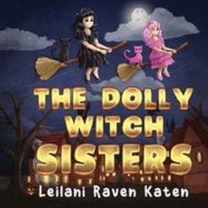 Imagen del vendedor de The Dolly Witch Sisters by Katen, Leilani Raven [Paperback ] a la venta por booksXpress