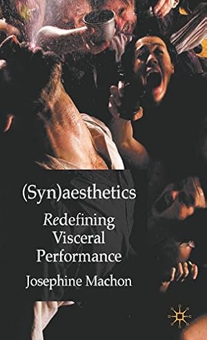 Immagine del venditore per (Syn)aesthetics: Redefining Visceral Performance by Machon, J. [Hardcover ] venduto da booksXpress