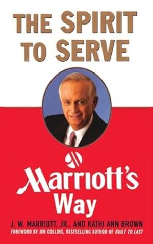 Imagen del vendedor de The Spirit to Serve Marriott's Way [Hardcover ] a la venta por booksXpress