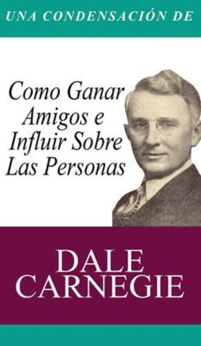 Seller image for Una Condensacion del Libro: Como Ganar Amigos E Influir Sobre Las Personas (Spanish Edition) by Carnegie, Dale [Hardcover ] for sale by booksXpress