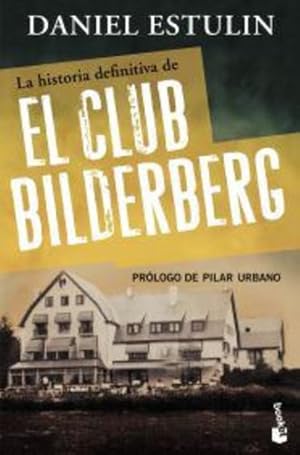 Immagine del venditore per La historia definitiva del Club Bilderberg (Spanish Edition) by Estulin, Daniel [Paperback ] venduto da booksXpress