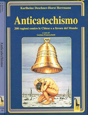 Seller image for Anticatechismo. 200 ragioni contro le chiese e a favore del mondo for sale by Biblioteca di Babele