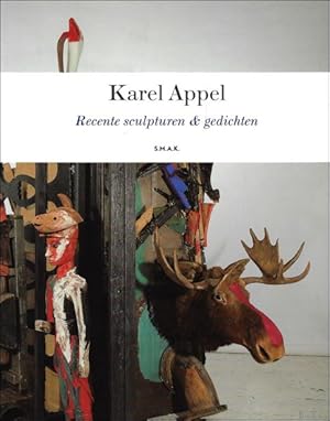 Seller image for Karel Appel. Recente sculpturen & gedichten for sale by BOOKSELLER  -  ERIK TONEN  BOOKS