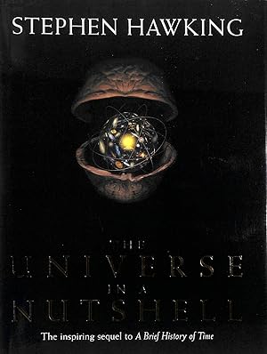 Image du vendeur pour The Universe In A Nutshell: the beautifully illustrated follow up to Professor Stephen Hawking's bestselling masterpiece A Brief History of Time mis en vente par M Godding Books Ltd
