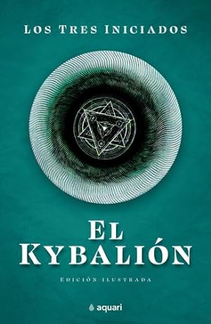 Imagen del vendedor de El Kybalion (Spanish Edition) by Los Tres Iniciados, Los Tres Iniciados [Paperback ] a la venta por booksXpress
