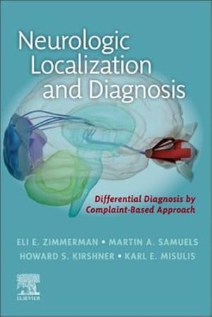 Seller image for Neurologic Localization and Diagnosis by Zimmerman MD, Eli E., Samuels MD, Martin A., Kirshner MD, Howard S., Misulis MD PhD, Karl E [Paperback ] for sale by booksXpress