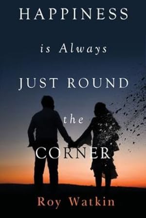 Seller image for Happiness is Always Just Round the Corner by Watkin, Roy [Paperback ] for sale by booksXpress