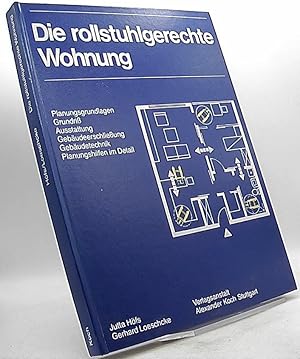 Bild des Verkufers fr Die rollstuhlgerechte Wohnung. Planungsgrundlagen, Grundri, Ausstattung, Gebudeerschlieung, Gebudetechnik, Planungshilfen im Detail. zum Verkauf von Antiquariat Unterberger