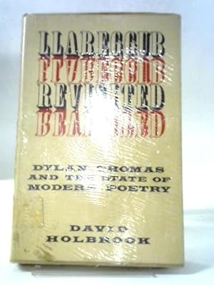 Bild des Verkufers fr Llareggub Revisited, Dylan Thomas and the State of Modern Poetry zum Verkauf von World of Rare Books