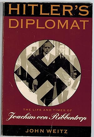 Seller image for Hitler's Diplomat: The Life and Times of Joachim Von Ribbentrop for sale by ! Turtle Creek Books  !