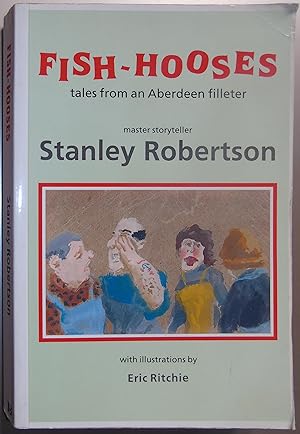 Seller image for Fish-hooses: Tales from the Aberdeen Filleter for sale by Hanselled Books