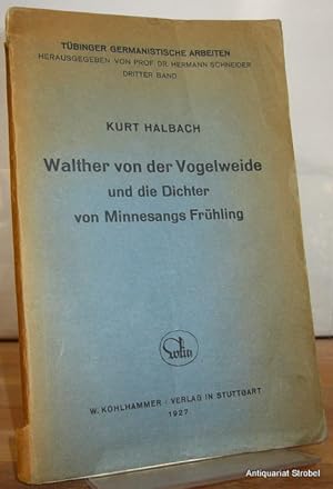 Imagen del vendedor de Walther von der Vogelweide und die Dichter von Minnesangs Frhling. a la venta por Antiquariat Christian Strobel (VDA/ILAB)